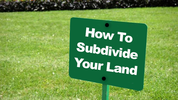 How To Subdivide Your Land To Create Your Retirement Fund