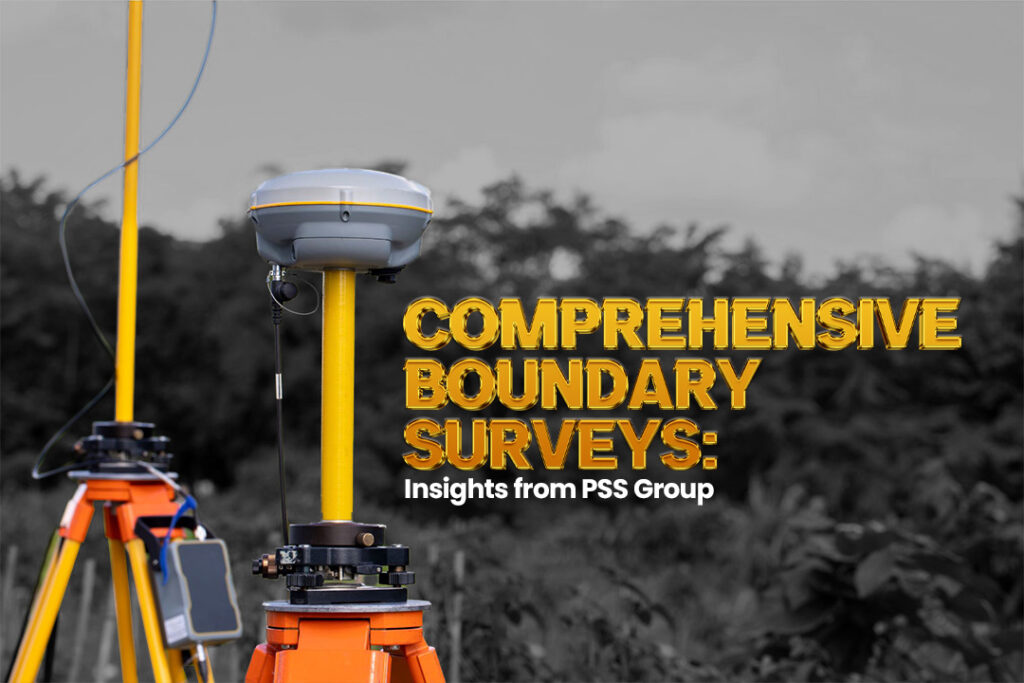 Comprehensive-Boundary-Surveys-Insights-from-PSS-Group.