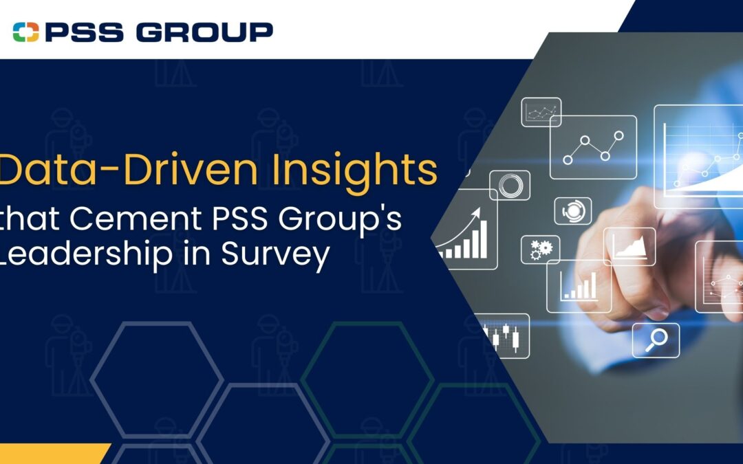 Data-Driven Insights that Cement PSS Group’s in Surveying